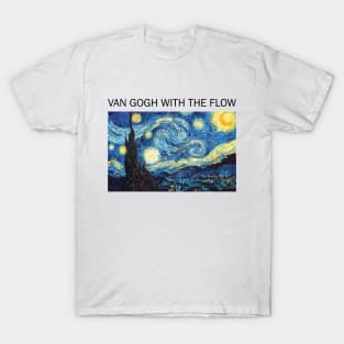 Van Gogh with the flow T-Shirt